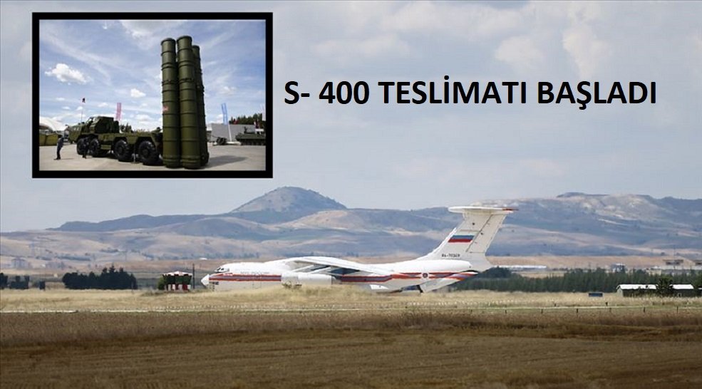 S-400 teslimatı başladı
