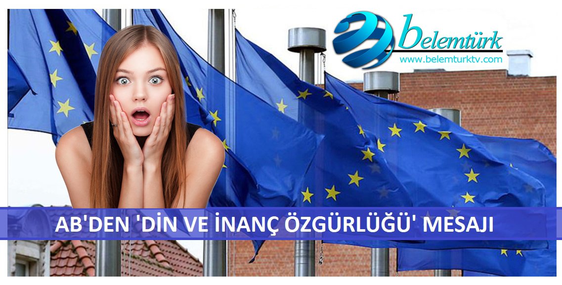 AB’den ‘din ve inanç özgürlüğü’ mesajı