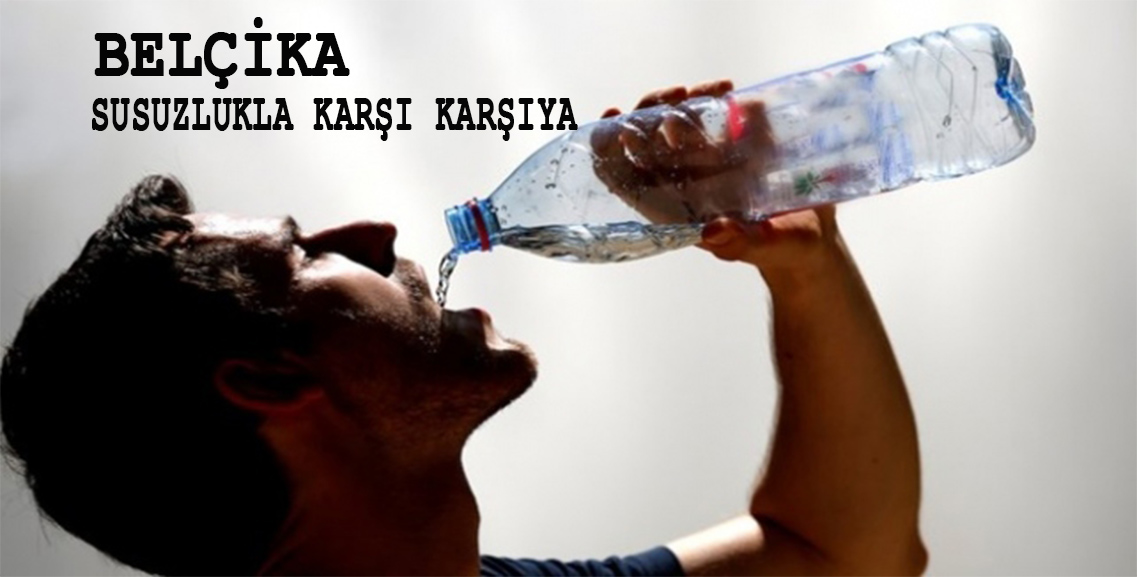 Belçika susuzluk tehlikesiyle karşı karşıya