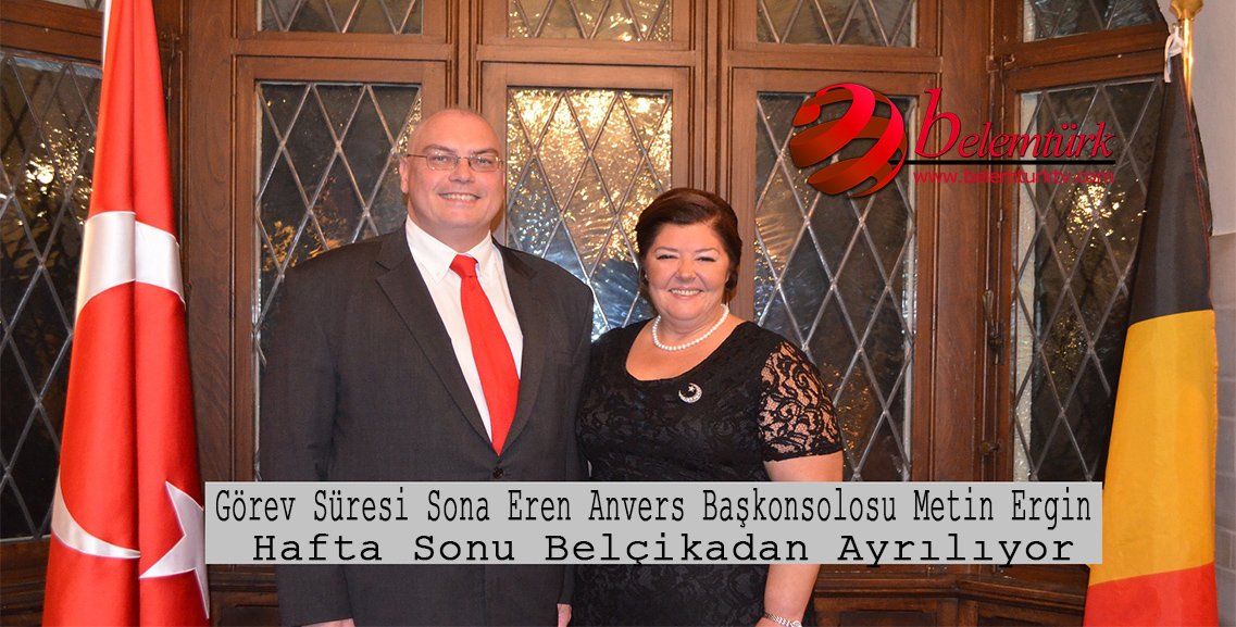 Anvers  Başkonsolosu Metin Ergin  hafta sonu Belçika’dan ayrılıyor