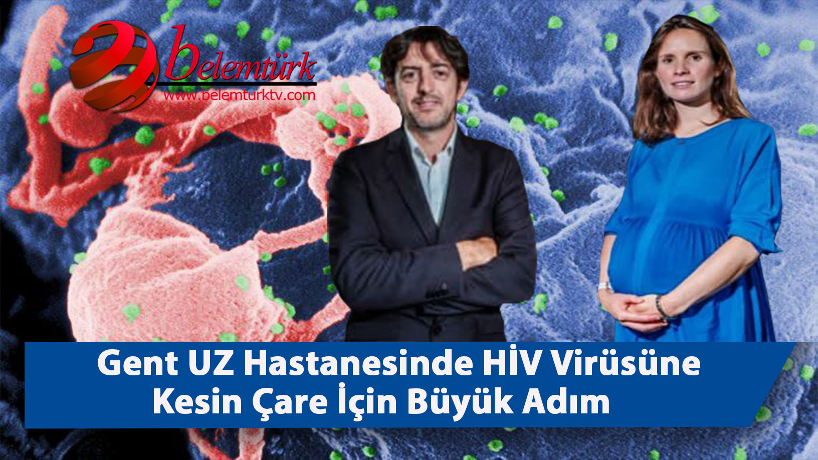 Gent UZ Hastanesi’nin bilim adamlarından HİV virüsüne kesin çare için büyük adım