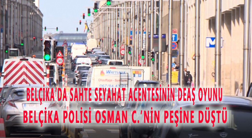 Belçika’da sahte seyahat acentesinin DEAŞ oyunu