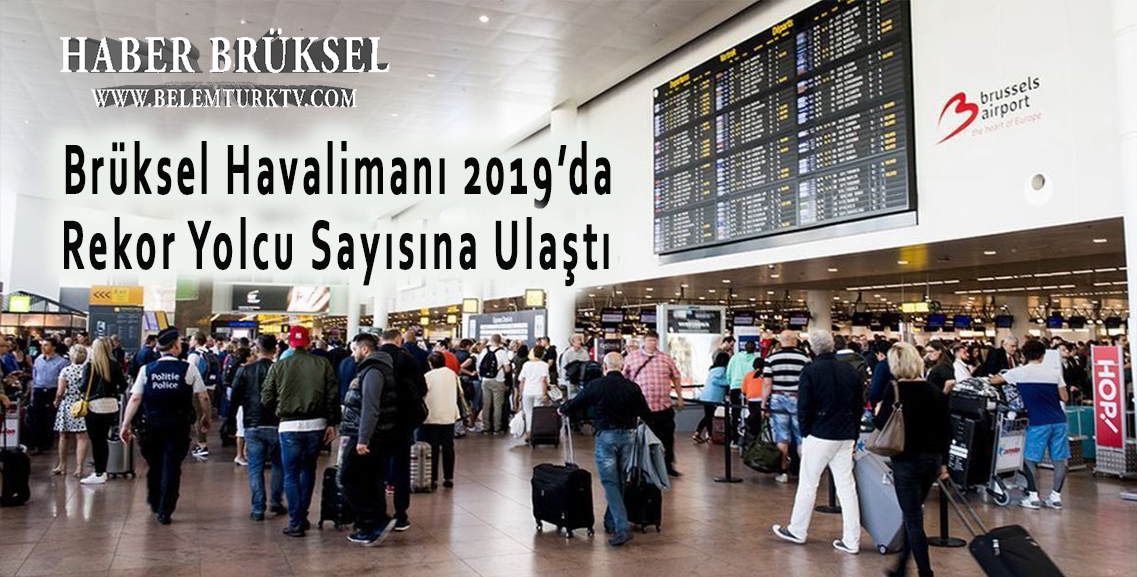Brüksel Havalimanı 2019’da rekor yolcu sayısına ulaştı.