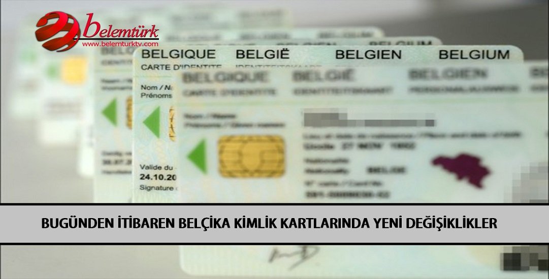 Bugünden itibaren Belçika kimlik kartlarına yeni değişiklikler geliyor