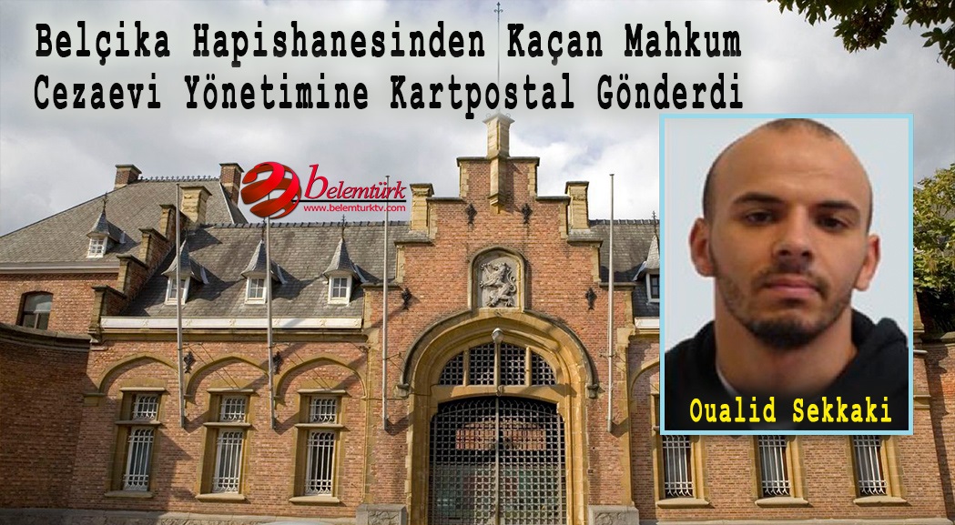 Belçika hapishanesinden kaçan mahkum cezaevi yönetimine kartpostal gönderdi