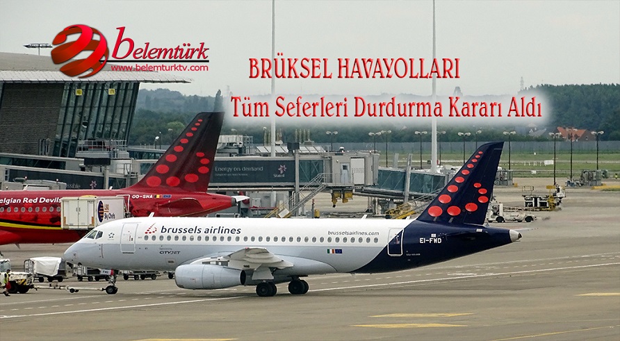 Brüksel Havayolları bütün seferleri durdurma kararı aldı