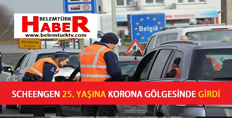 Avrupa ülkeleri arasında serbest dolaşımı sağlayan Schengen, 25. yaşına koronavirüs gölgesinde girdi