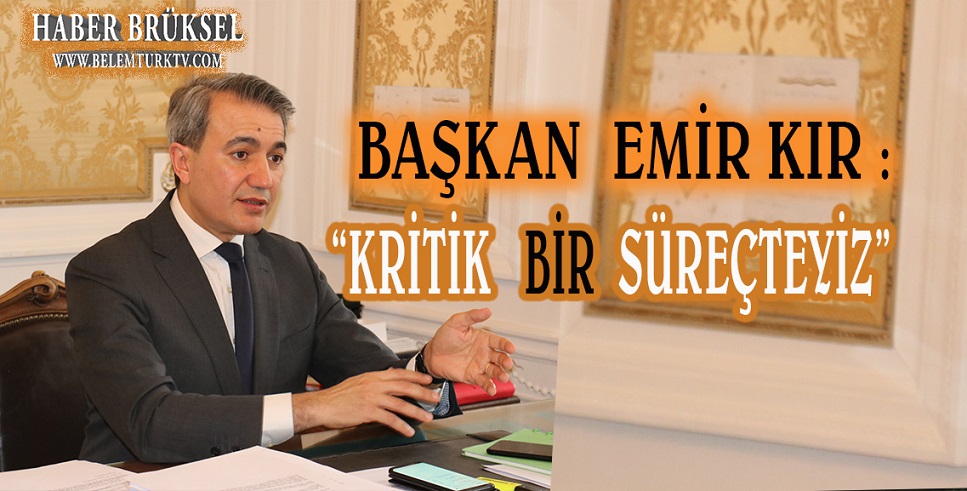 Emir Kır: “Kritik Bir Süreçteyiz! Buna Hazırlıklı Olmalıyız”