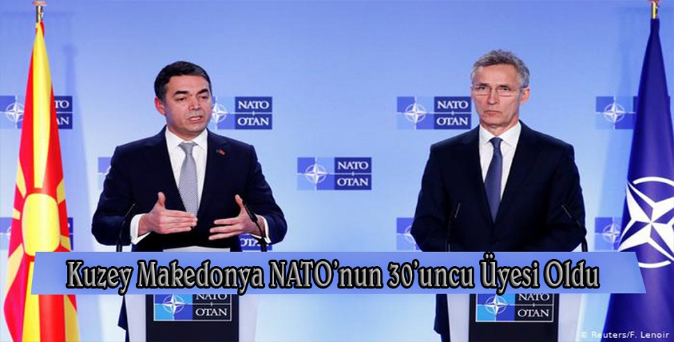 Kuzey Makedonya NATO’nun 30’uncu üyesi oldu