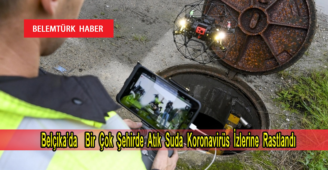 Belçika’da Gent dahil 9 şehirden alınan atık su numuneleri pozitif çıktı