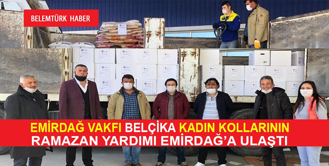 Emirdağ Vakfı Belçika Kadın Kollarının Ramazan Yardımı Emirdağ’a Ulaştı.