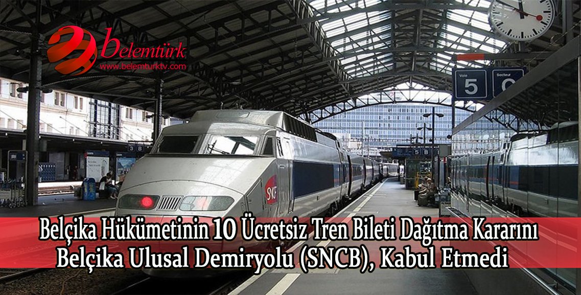 Belçika Ulusal Demiryolu (SNCB), hükümetin 10 ücretsiz tren bileti verilmesini reddetti.