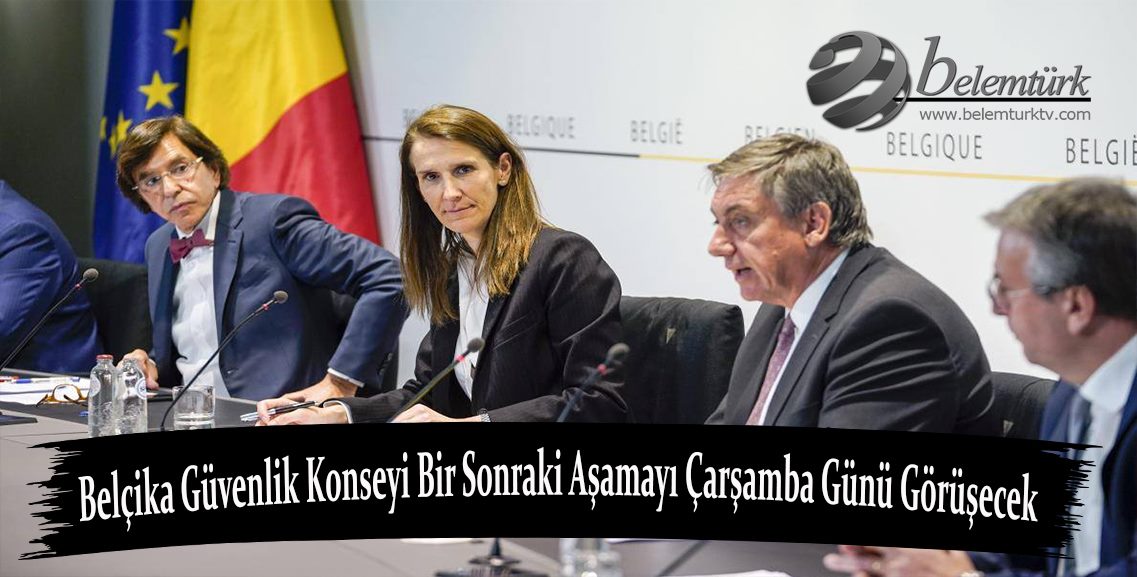 Belçika Ulusal Güvenlik Konseyi bir sonraki aşamayı çarşamba günü görüşecek