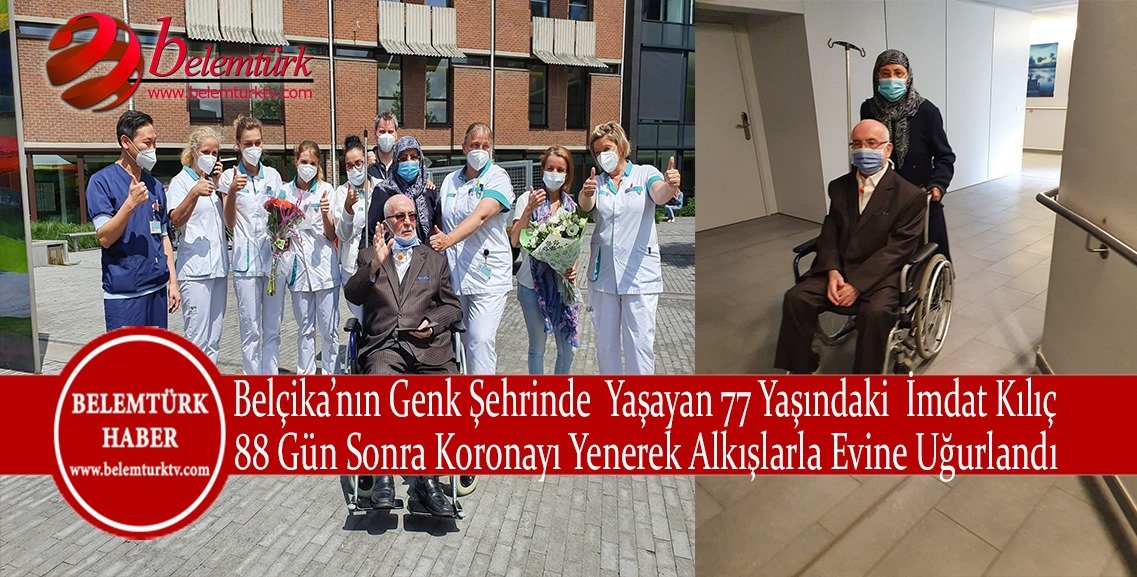 Belçika’nın Genk şehrinde 88 gün sonra koronayı yenen 77 yaşındaki İmdat Kılıç alkışlarla uğurlandı