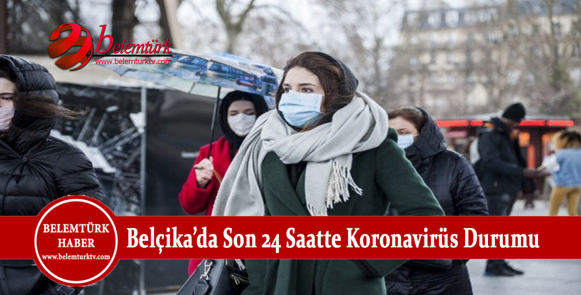 Belçika’da Son 24 Saatte Koronovirüs Durumu