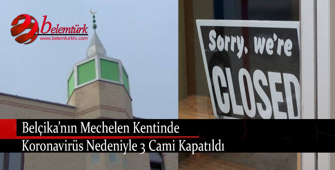Belçika’nın Mechelen kentinde koronavirüs nedeniyle 3 cami kapatıldı