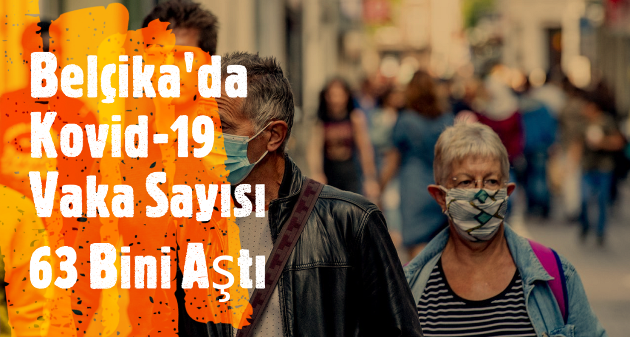Belçika’da Kovid-19 vaka sayısı 63 bini aştı