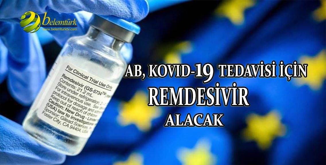 AB, Kovid-19 tedavisi için “Remdesivir” adlı antiviral ilacın alımı için anlaşma yapıldığını bildirdi.