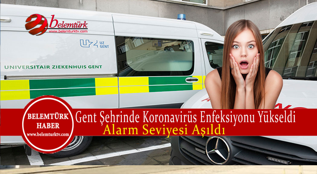 Gent şehrinde koronavirüs enfeksiyonları yükseldi. “Alarm seviyesi aşıldı”