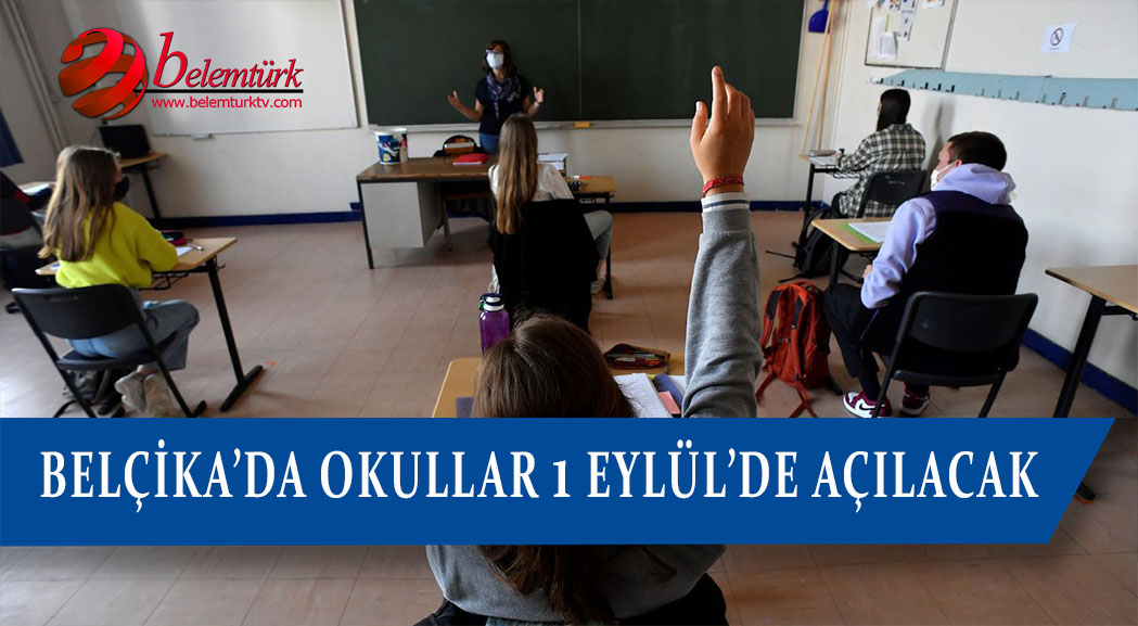 Belçika’da okullar 1 Eylül’de açılacak