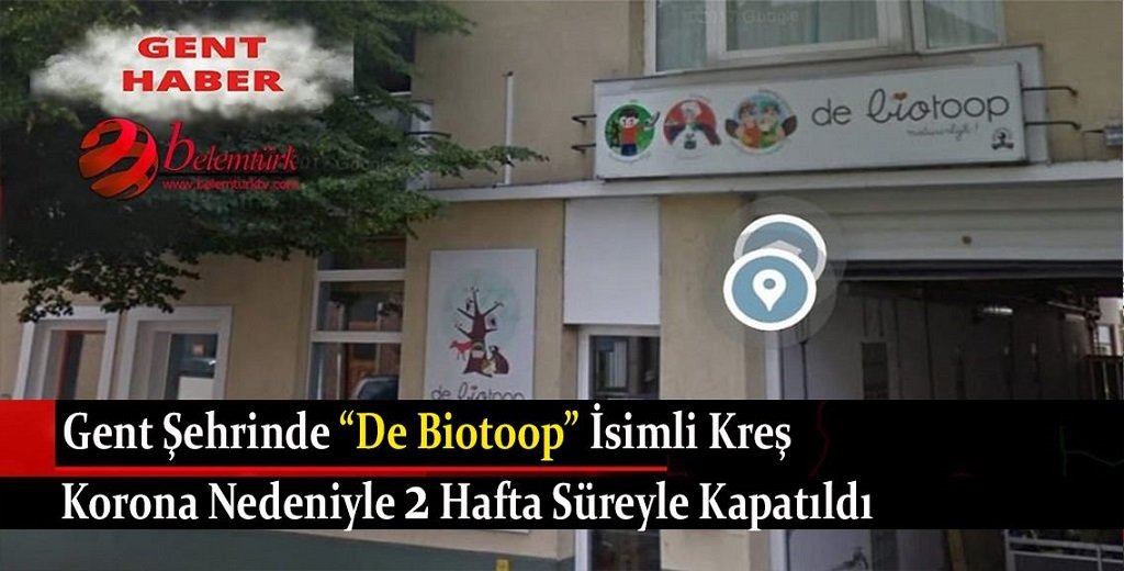 Gent şehrinde “De Biotoop” isimli kreş korona nedeniyle  2 hafta süreyle kapatıldı