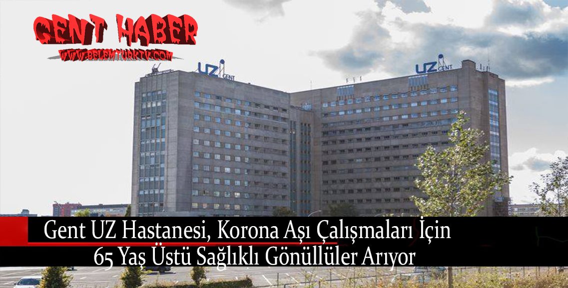 Gent UZ Hastanesi,korona aşı çalışmaları için  65 yaş üstü sağlıklı insanlar arıyor