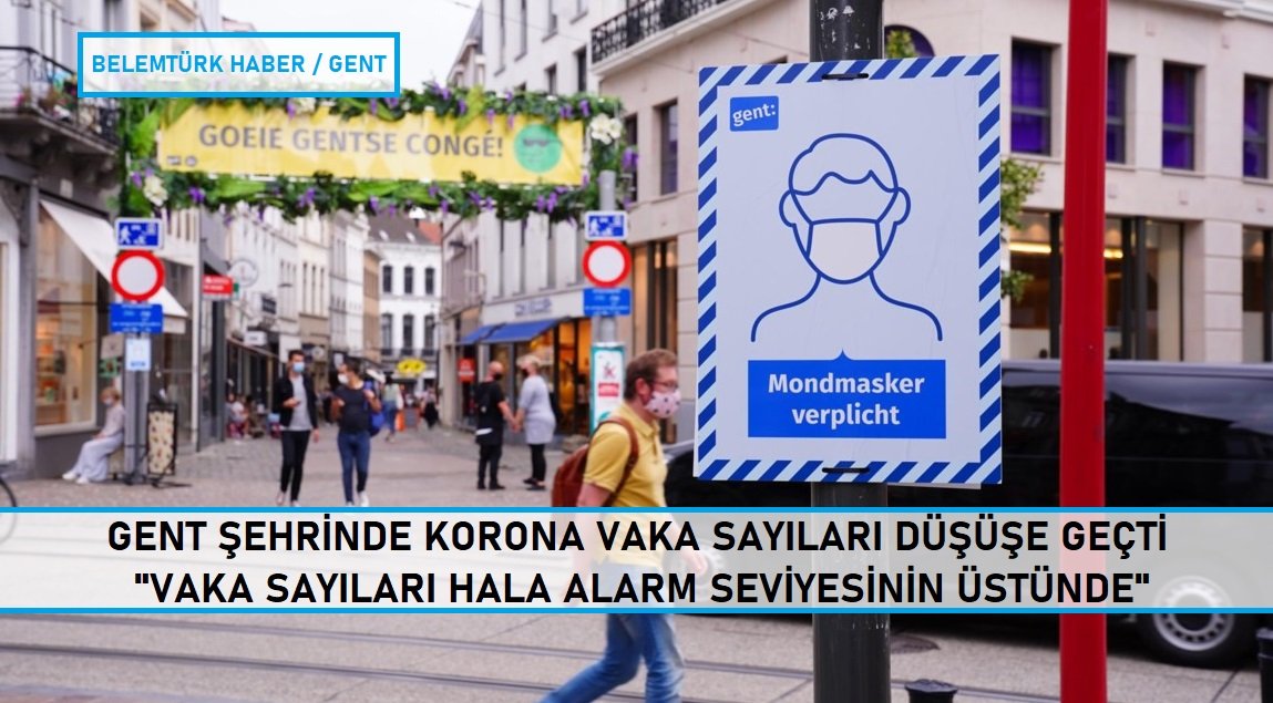 Gent şehrinde korona vaka sayısı düşüşe geçti. “Vaka sayıları hala alarm seviyesinin üstünde”