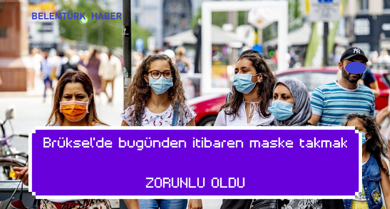Beklenen oldu ! Brüksel’de  maske takmak zorunlu hale geldi