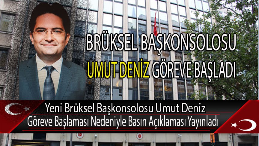 Yeni Brüksel Başkonsolosu Umut Deniz, göreve başlaması nedeniyle basın duyurusu yayınladı