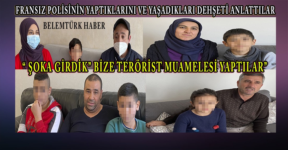 Fransız polisinin ‘terörist muamelesi’ yaptığı 10 yaşındaki 4 çocuk ve aileleri yaşadıkları dehşeti anlattı.