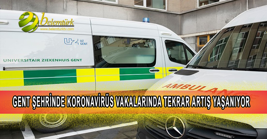 Belçika’nın Gent şehrinde koronavirüs vakalarında tekrar artış yaşanıyor