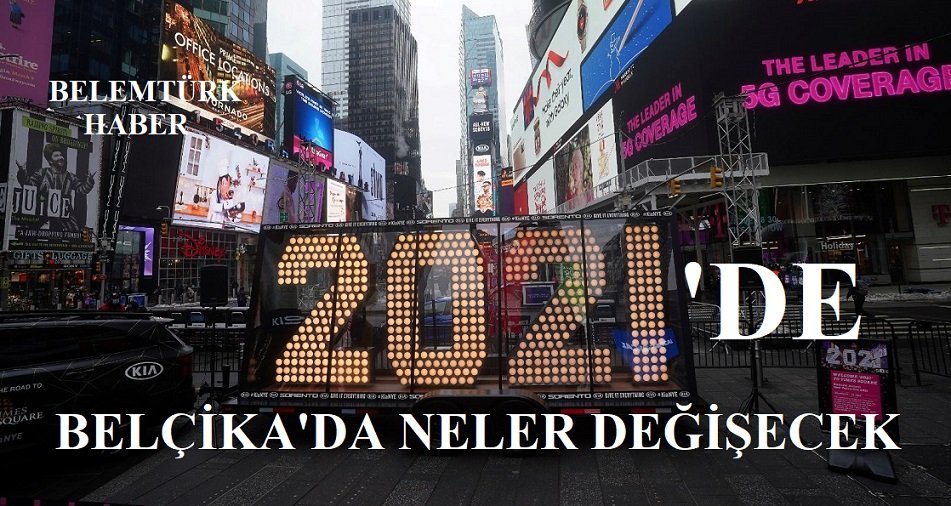 BELÇİKA’DA 2021 YILINDA NELER DEĞİŞECEK
