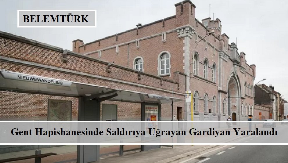 Gent hapishanesinde makaslı saldırıya uğrayan bayan gardiyan yaralandı