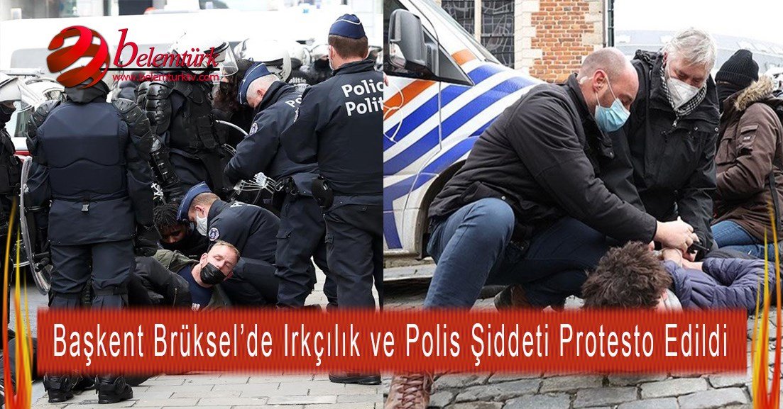Belçika’nın başkenti Brüksel’de ırkçılık ve polis şiddeti protesto edildi.