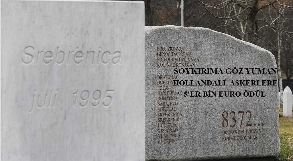Hollanda Srebrenitsa  soykırımına göz yuman askerlerini ödüllendirdi