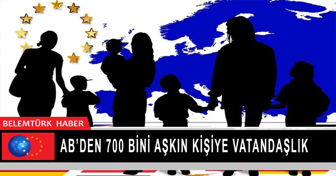 AB ülkelerinden 700 bini aşkın kişiye vatandaşlık
