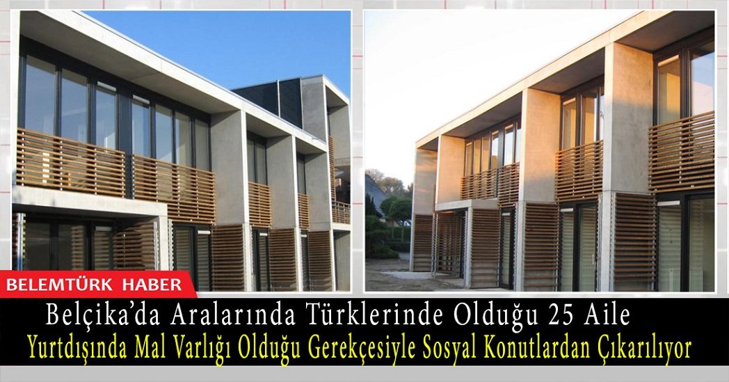 Belçika’da yurtdışında mal varlığı olduğu gerekçesiyle 25 aile sosyal konutlardan çıkarılıyor.