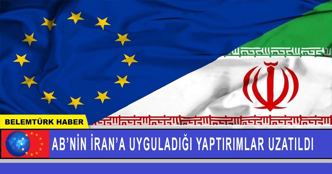 AB’nin İran’a uyguladığı yaptırımlar uzatıldı