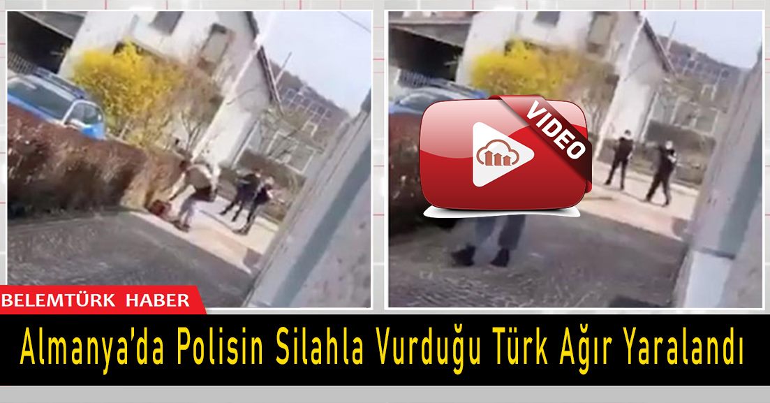 Almanya’da polisin silahla vurduğu Türk ağır yaralandı
