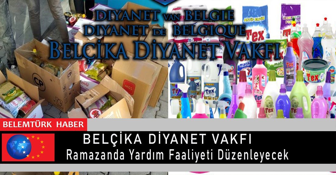 Belçika Diyanet Vakfı, ramazan ayı boyunca ihtiyaç sahiplerine yardım dağıtacak