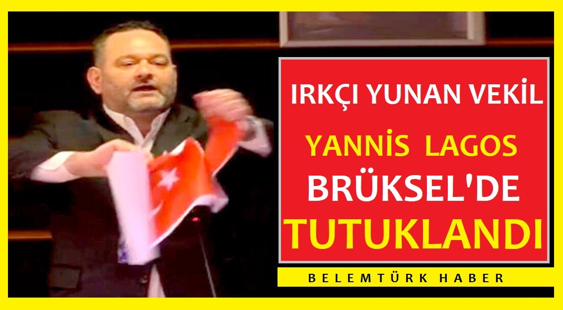Irkçı Yunan vekil Lagos, Brüksel’de tutuklandı