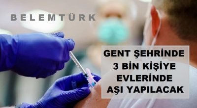 Gent şehri 3000 kişiye evlerinde Covid-19 aşısı vurmaya hazırlanıyor.