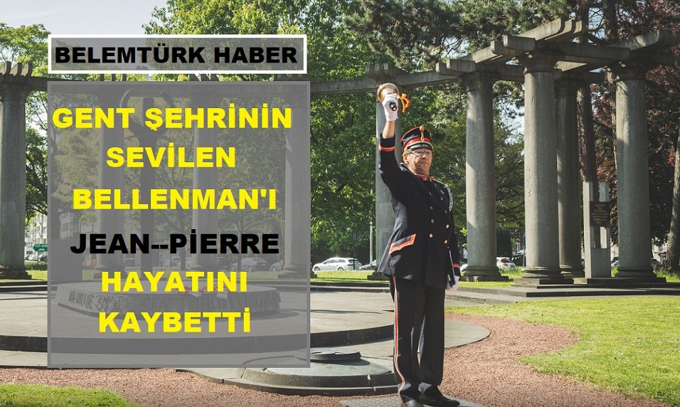Gent şehrinin  Bellenman’ı hayatını kaybetti.