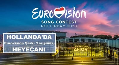 Hollanda’da Eurovision Şarkı Yarışması heyecanı