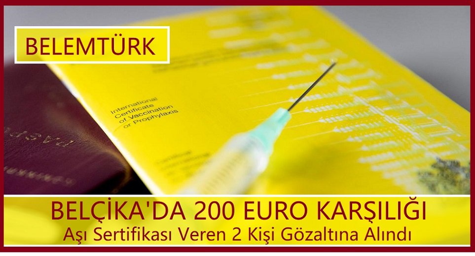 Belçika’da 200 euro karşılığı aşı sertifikası veren 2 kişi göz altına alındı