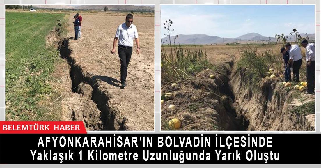 Afyonkarahisar’ın Bolvadin ilçesinde yaklaşık 1 kilometre uzunluğunda yarık oluştu.