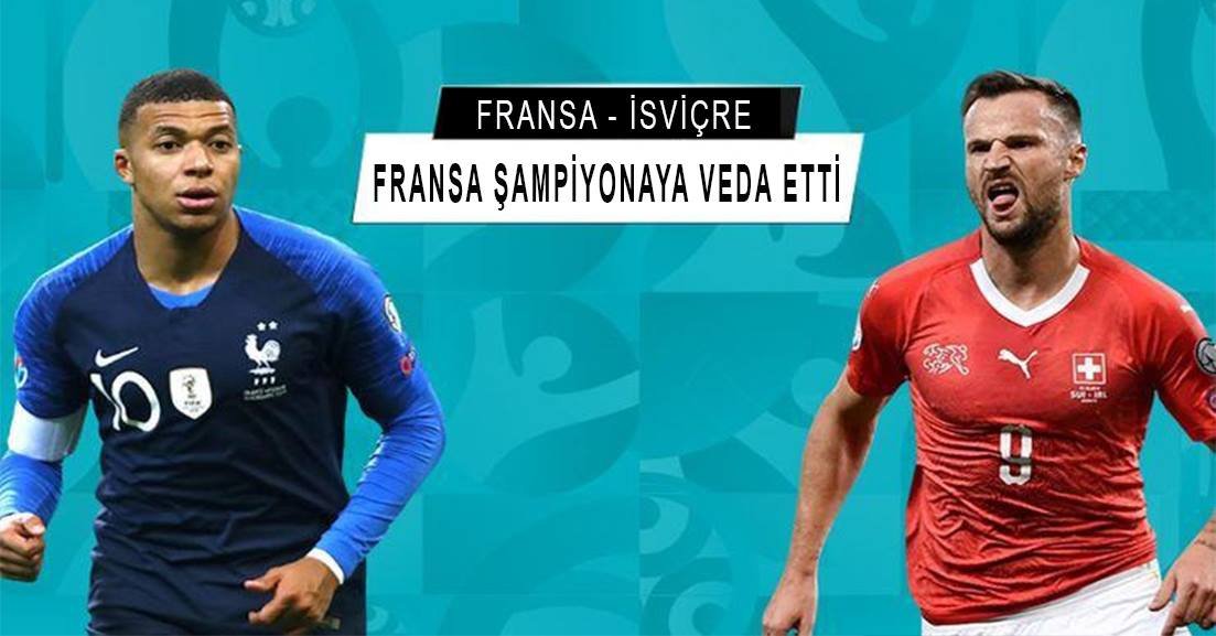 FRANSA ŞAMPİYONAYA VEDA ETTİ