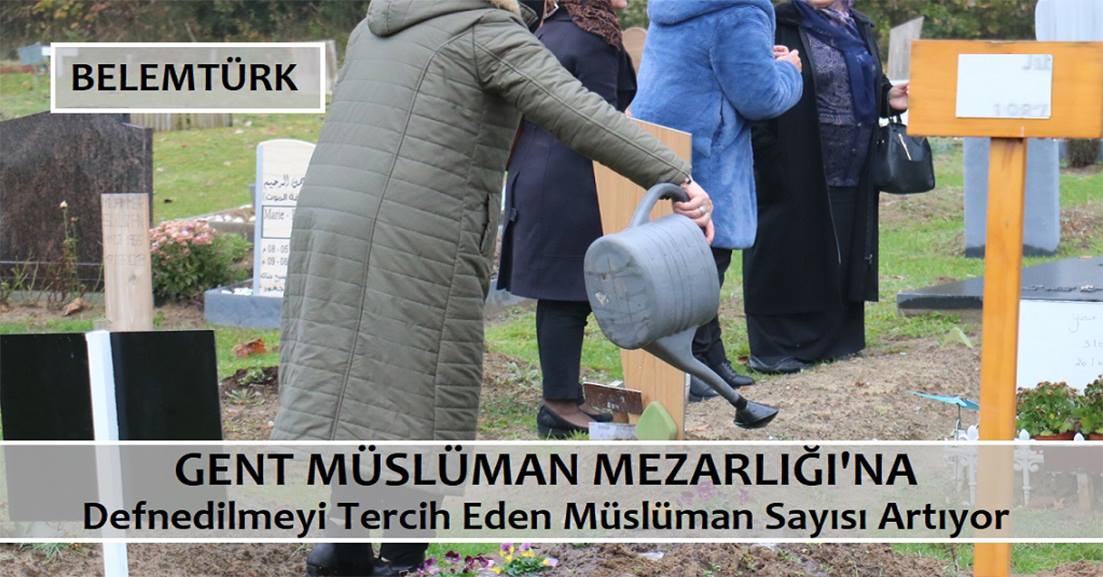 Gent Müslüman Mezarlığı’na defnedilmeyi tercih eden Müslüman sayısı artıyor.