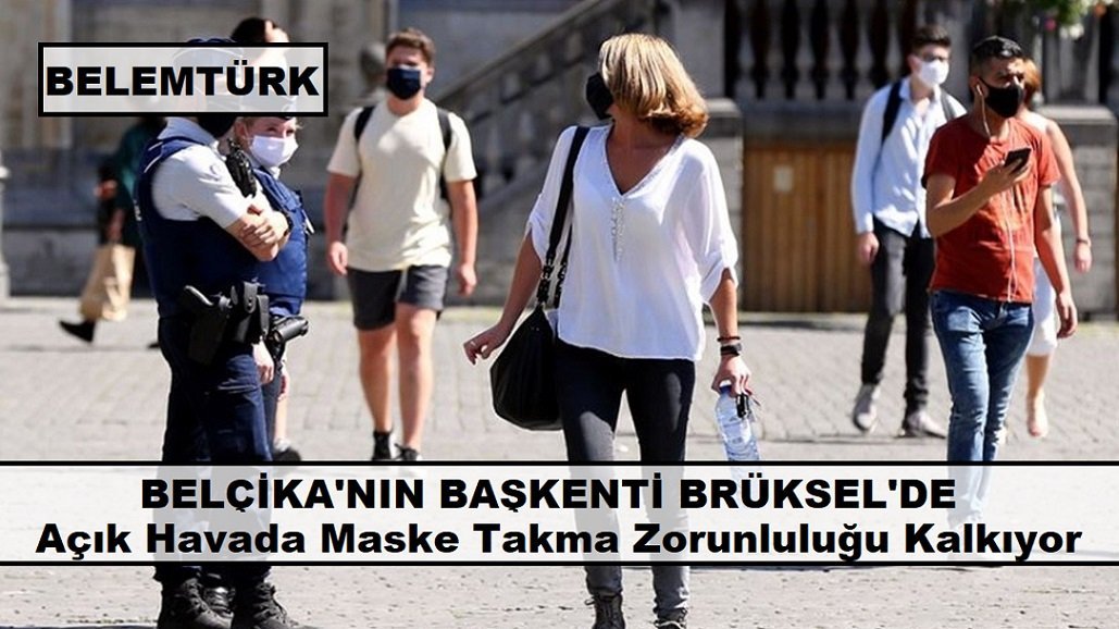 Belçika’nın başkenti Brüksel’de açık havada maske takma zorunluluğu kalkıyor.