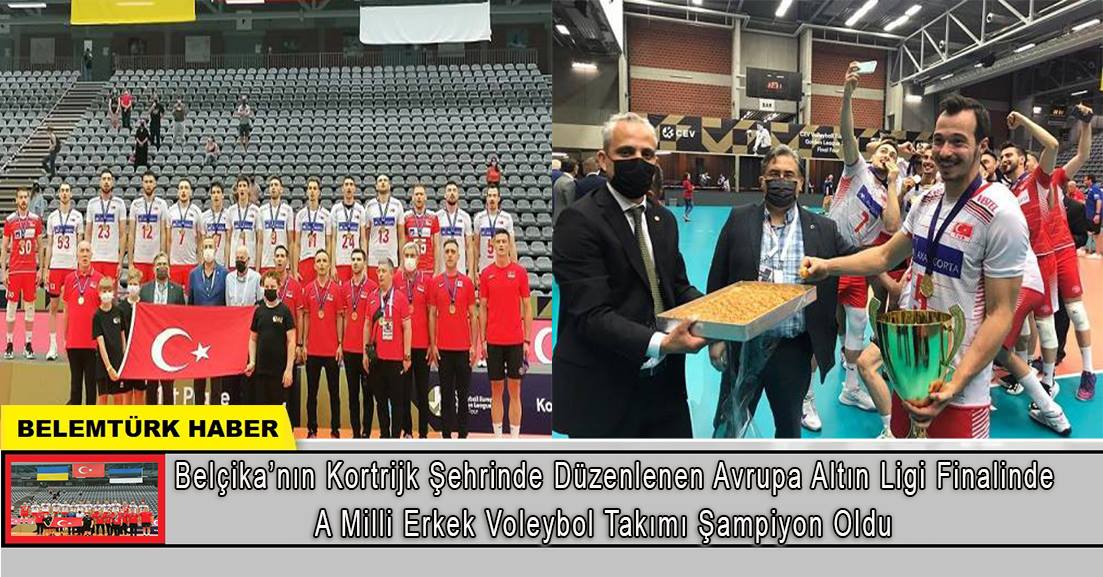 Belçika’nın Kortrijk şehrinde oynanan  Avrupa Altın Ligi finalinde ‘Filenin Efeleri’ şampiyon oldu.